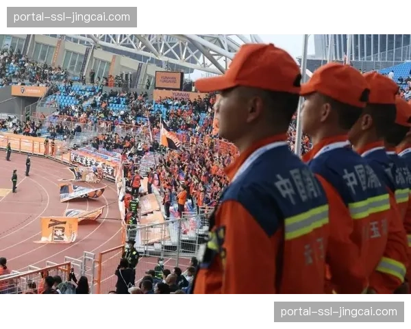 深度报道：中超赛区安保与服务标准全面升级的背后